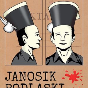 Janosik Podlaski Józefa Koryckiego prywatna wojna z komunizmem