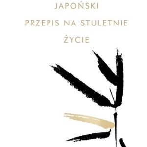 Japoński przepis na stuletnie życie. Co jedzą, ile śpią i jak żyją najbardziej długowieczni ludzie na świecie