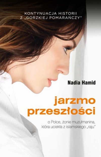 Jarzmo przeszłości. O Polce, żonie muzułmanina...
