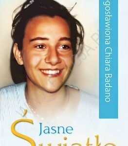 Jasne światło. Bł. Chiara Badano