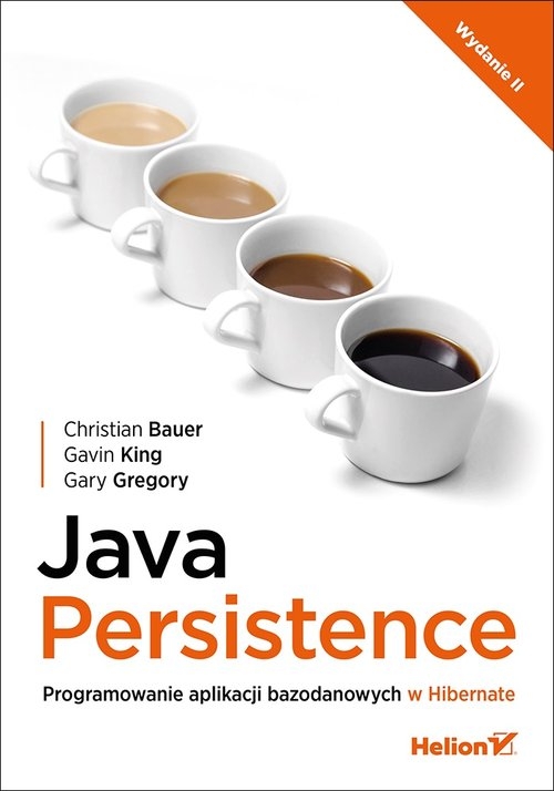 Java Persistence. Programowanie aplikacji bazodanowych w Hibernate