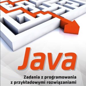 Java. Zadania z programowania z przykładowymi rozwiązaniami