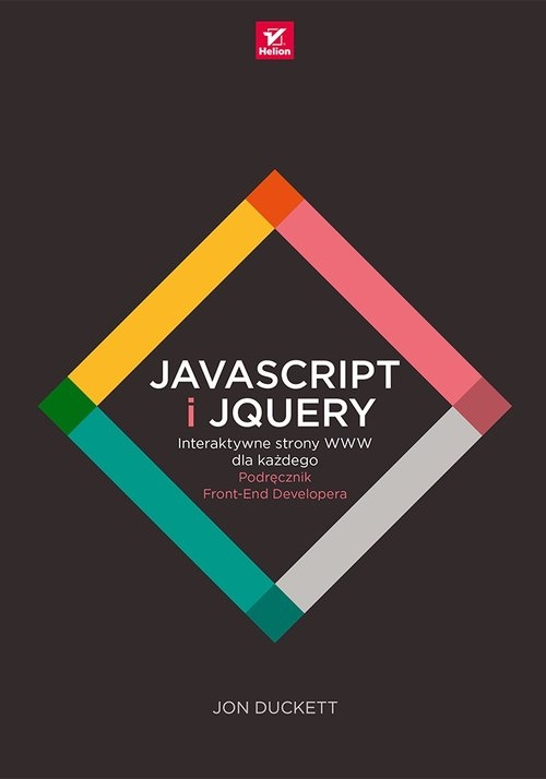 JavaScript i jQuery Interaktywne strony WWW dla każdego. Podręcznik Front-End Developera