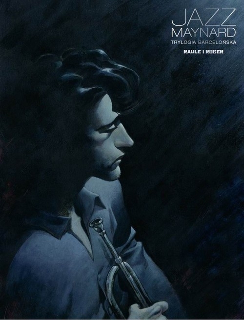 Jazz Maynard Tom 1. Trylogia barcelońska