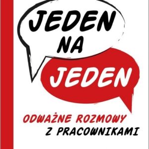 Jeden na jeden odważne rozmowy z pracownikami. Dialogi i praktyczne ćwiczenia