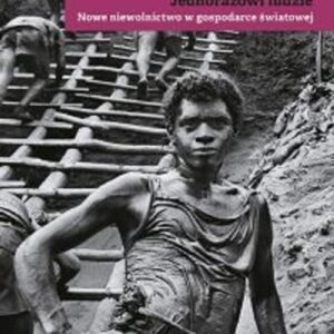 Jednorazowi ludzie Nowe niewolnictwo w gospodarce światowej / W podwórku
