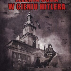 Jelenia Góra w cieniu Hitlera