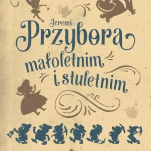 Jeremi Przybora małoletnim i stuletnim