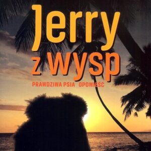 Jerry z wysp. Prawdziwa psia opowieść