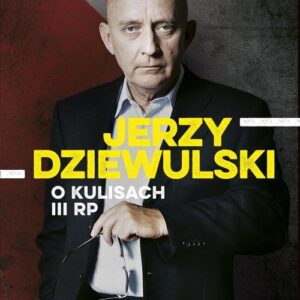Jerzy Dziewulski o kulisach III RP