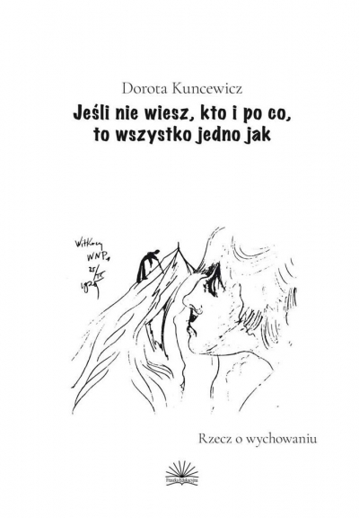 Jeśli nie wiesz, kto i po co, to wszystko jedno...