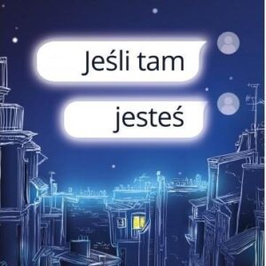 Jeśli tam jesteś
