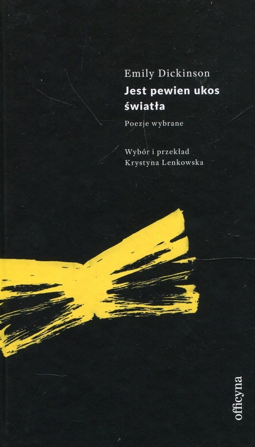 Jest pewien ukos światła. Poezje wybrane