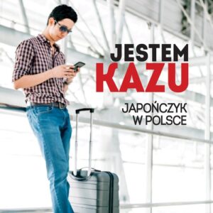 Jestem Kazu Japończyk w Polsce