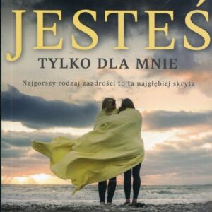 Jesteś tylko dla mnie