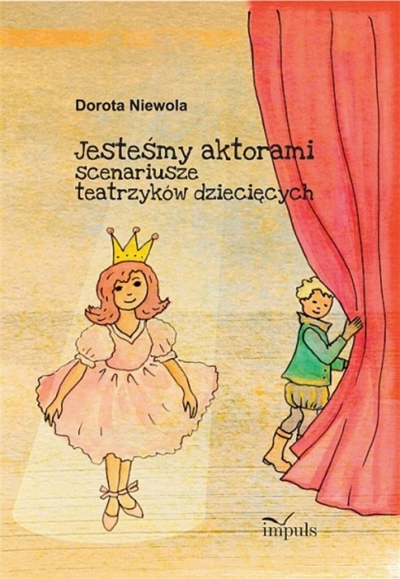 Jesteśmy aktorami. scenariusze teatrzyków dziecięc