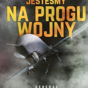 Jesteśmy na progu wojny