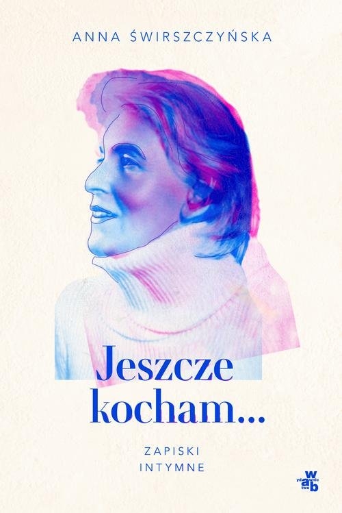 Jeszcze kocham Zapiski intymne