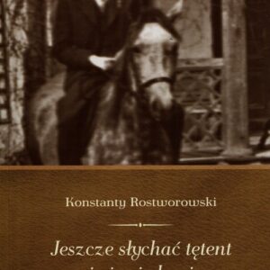 Jeszcze słychać tętent i rżenie koni