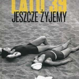 Jeszcze żyjemy Lato 39