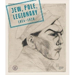 Jew, Pole, Legionary 1914 -1920