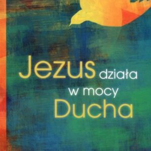 Jezus działa w mocy Ducha