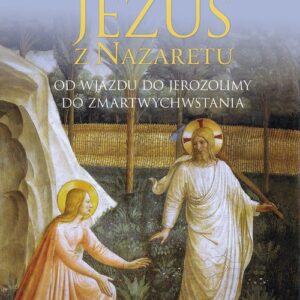Jezus z Nazaretu O. d wjazdu do Jerozolimy do Zmartwychwstania