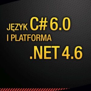 Język C# 6.0 i platforma .NET 4.6
