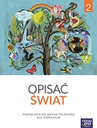 Język polska Opisac Świat klasa 2 gimnazjum podręcznik 2016-Nowa Era bpz