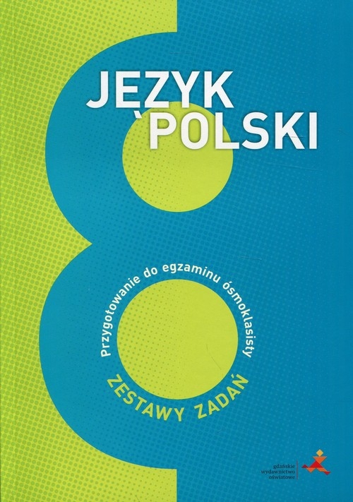 Język polski 8 Przygotowanie do egzaminu ósmoklasisty. Szkoła podstawowa