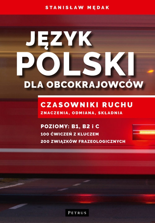 Język polski dla obcokrajowców.. Czasowniki ruchu. Znaczenia, odmiana, składnia