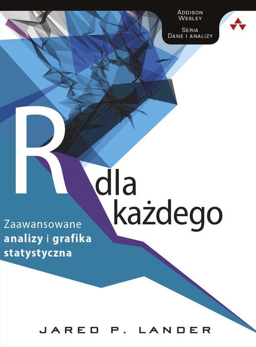 Język R dla każdego: zaawansowane analizy i grafika statystyczna
