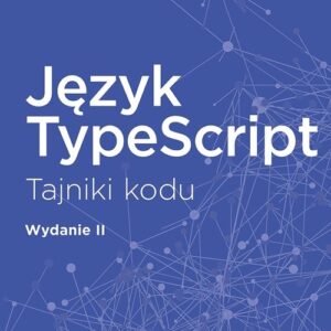 Język TypeScript Tajniki kodu W II