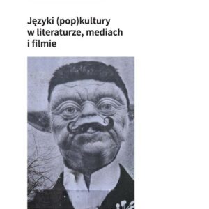Języki (pop)kultury w literaturze, mediach i filmie