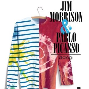 Jim Morrison & Pablo Picasso. Dialogi