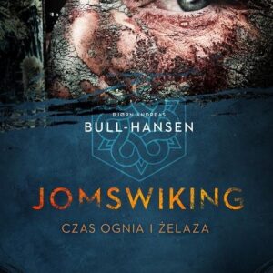 Jomswiking. Jomswiking. Czas ognia i żelaza