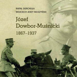 Józef Dowbor-Muśnicki 1867-1937