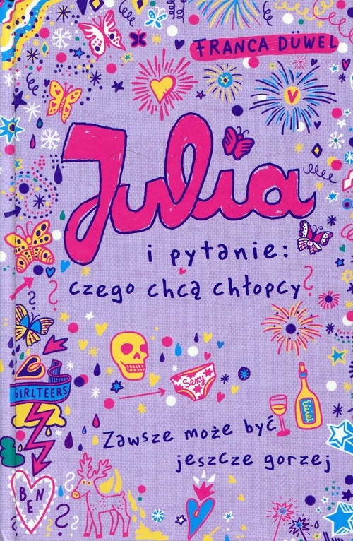 Julia i pytanie: czego chcą chłopcy?. Zawsze może być jeszcze gorzej