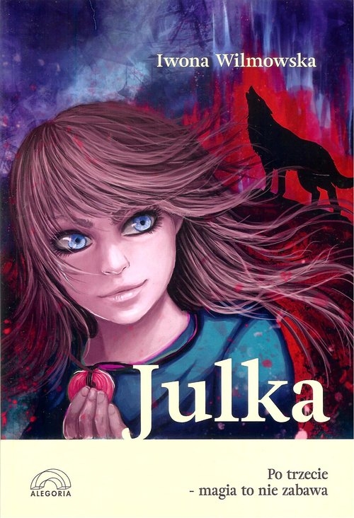 Julka. Po trzecie - magia to nie zabawa