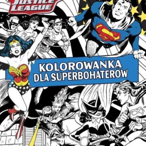 Justice League Kolorowanka dla superbohaterów