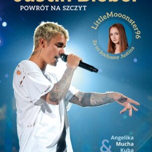 Justin Bieber. Powrót na szczyt