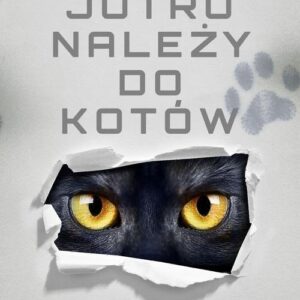 Jutro należy do kotów
