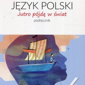 Jutro pójdę w świat kl.6 Podręcznik * D