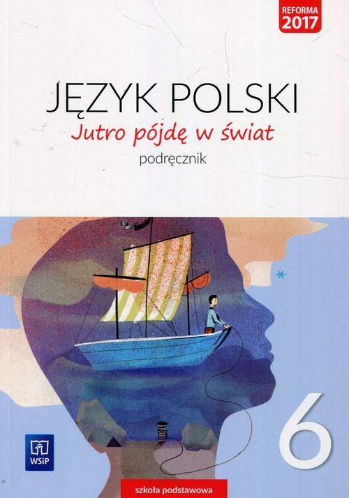 Jutro pójdę w świat kl.6 Podręcznik * D