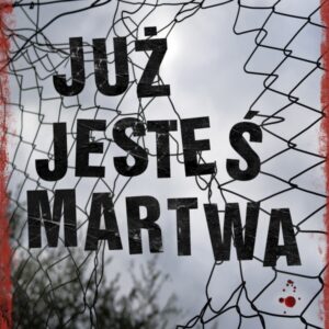 Juz jesteś martwa