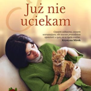 Już nie uciekam