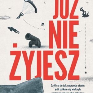 Już nie żyjesz