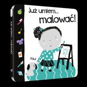 Już umiem... malować!