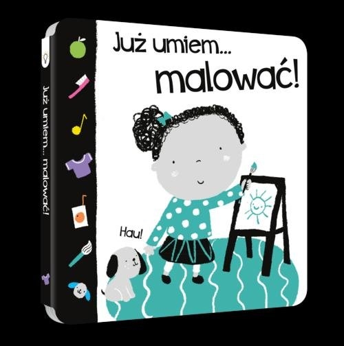 Już umiem... malować!