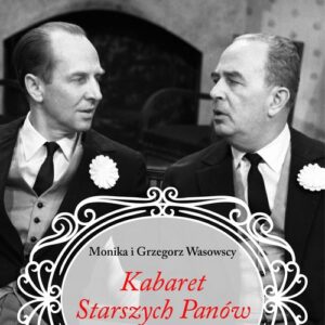 Kabaret Starszych Panów. Życiorys nieautoryzowany